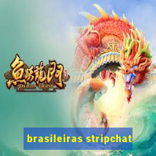 brasileiras stripchat