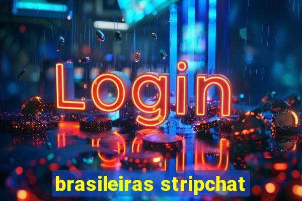 brasileiras stripchat