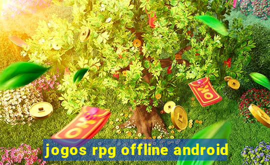 jogos rpg offline android