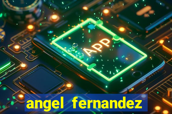 angel fernandez only fans