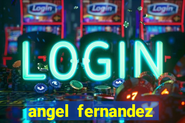 angel fernandez only fans