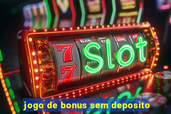 jogo de bonus sem deposito