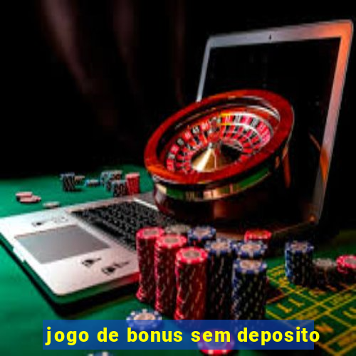 jogo de bonus sem deposito