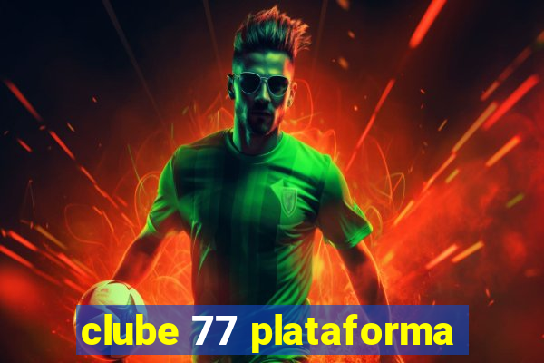 clube 77 plataforma