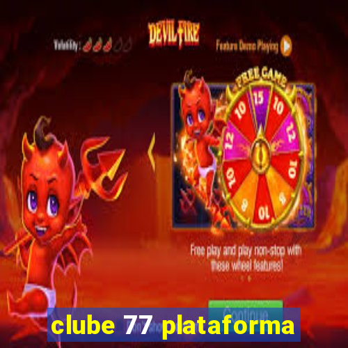 clube 77 plataforma