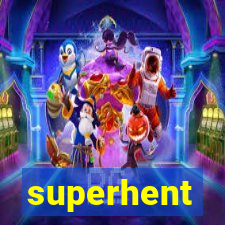 superhent