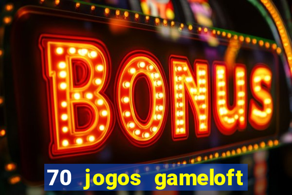 70 jogos gameloft para celular