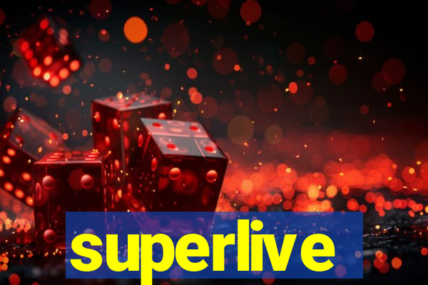 superlive