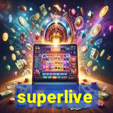 superlive