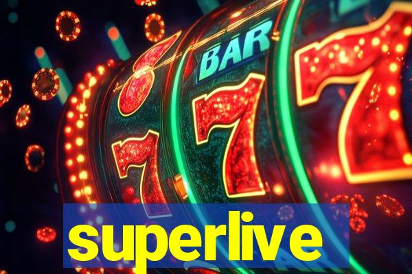 superlive