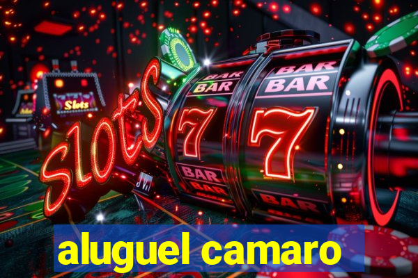 aluguel camaro