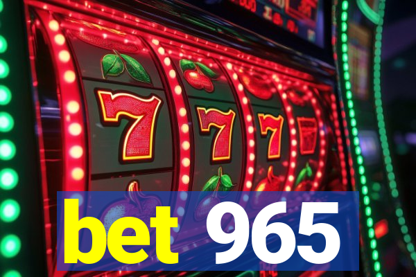 bet 965