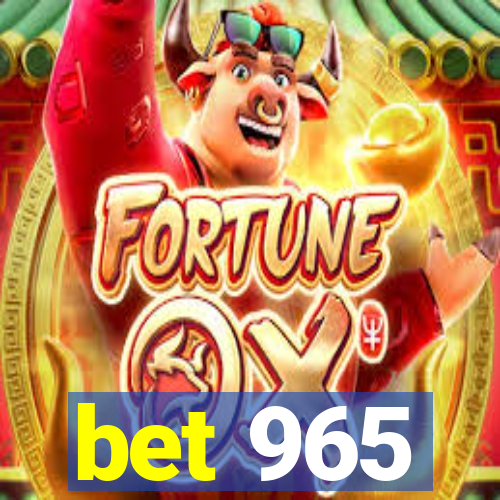 bet 965