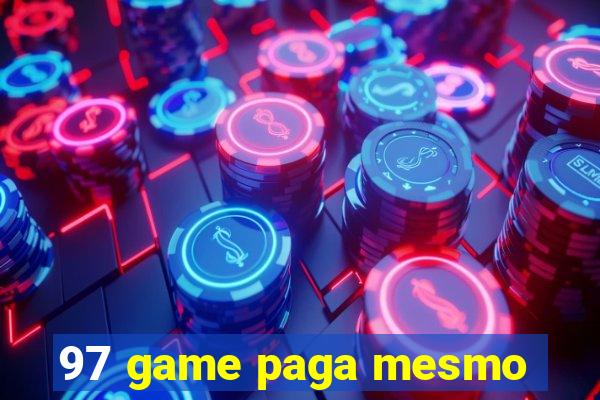 97 game paga mesmo