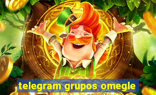 telegram grupos omegle