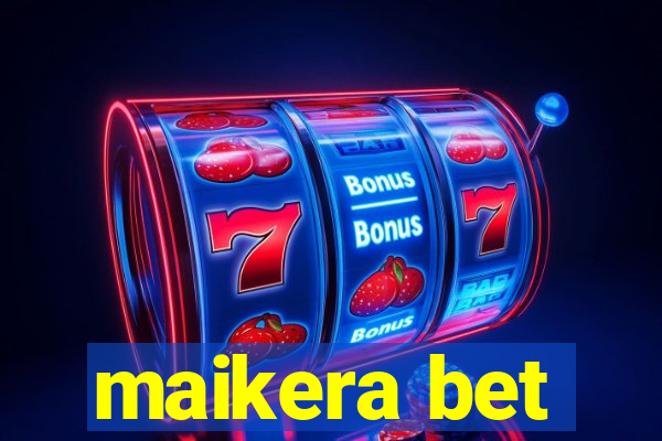 maikera bet