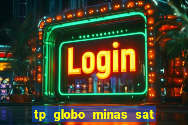 tp globo minas sat hd regional