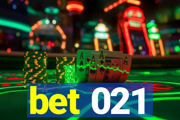 bet 021