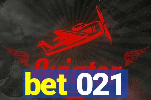 bet 021