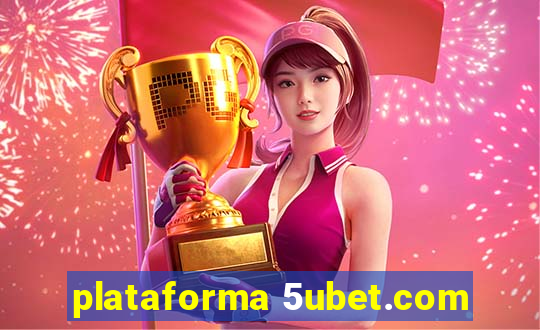 plataforma 5ubet.com