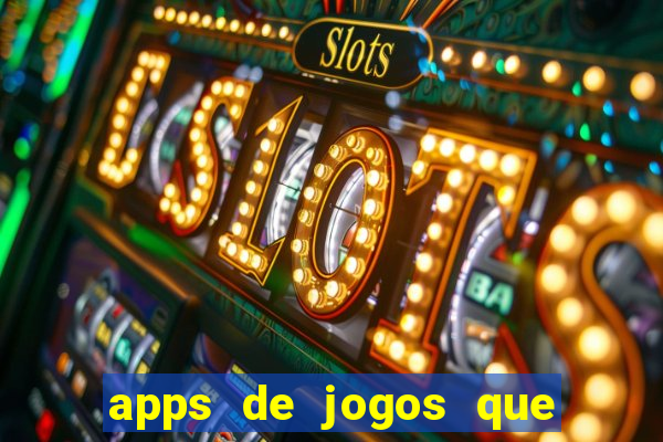 apps de jogos que pagam de verdade