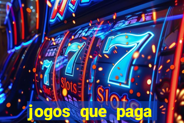 jogos que paga dinheiro sem depositar