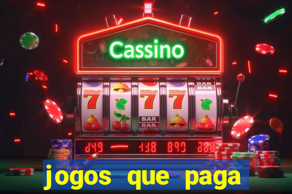 jogos que paga dinheiro sem depositar