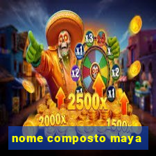 nome composto maya