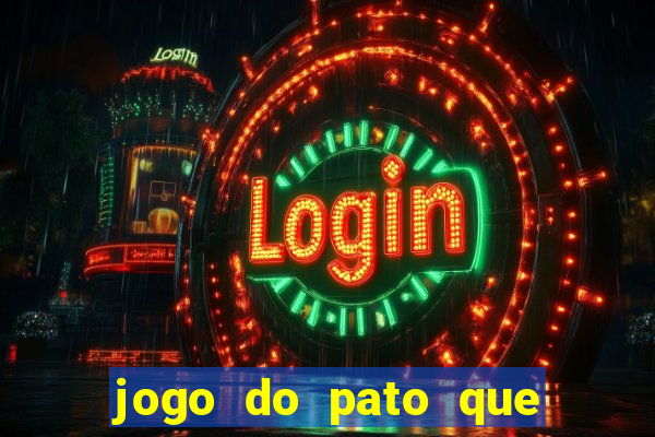 jogo do pato que ganha dinheiro