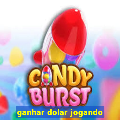 ganhar dolar jogando