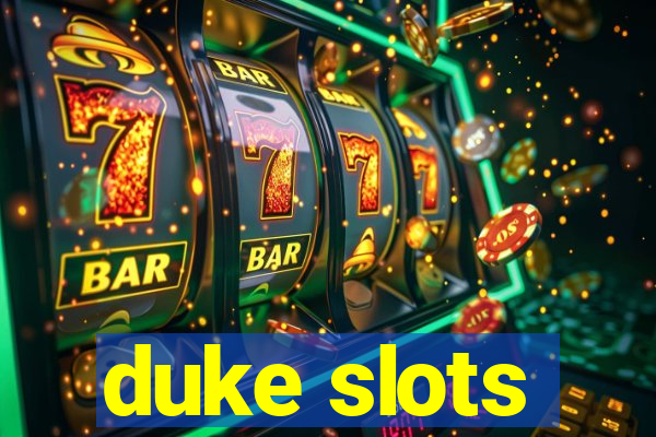 duke slots