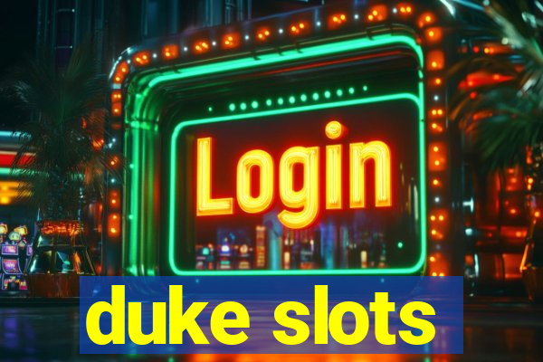 duke slots