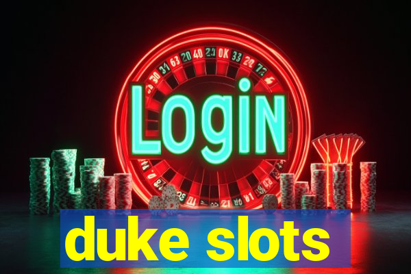 duke slots