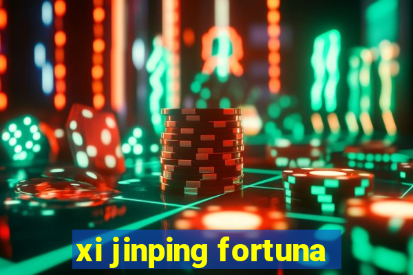 xi jinping fortuna