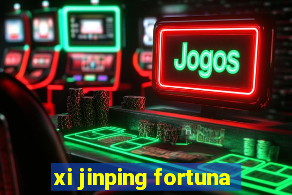 xi jinping fortuna