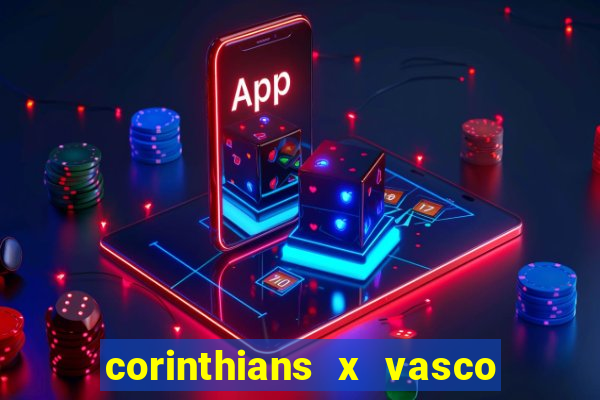 corinthians x vasco da gama ao vivo futemax