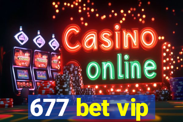 677 bet vip