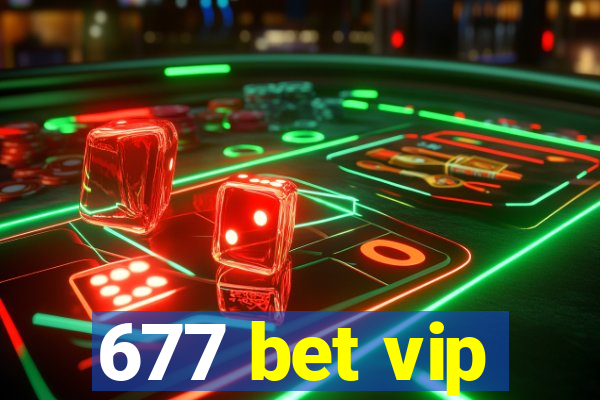 677 bet vip