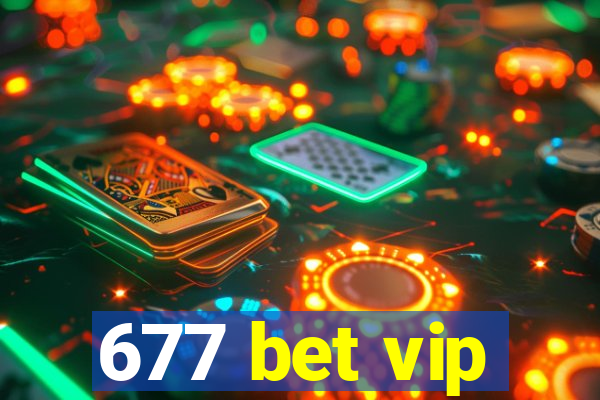 677 bet vip