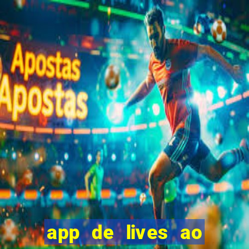 app de lives ao vivo 18