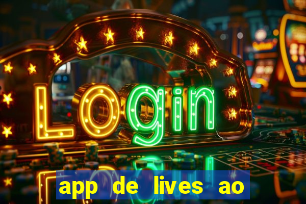 app de lives ao vivo 18