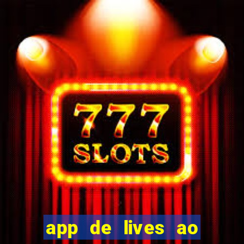 app de lives ao vivo 18