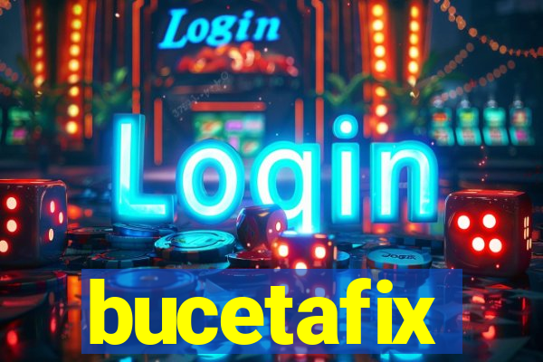 bucetafix