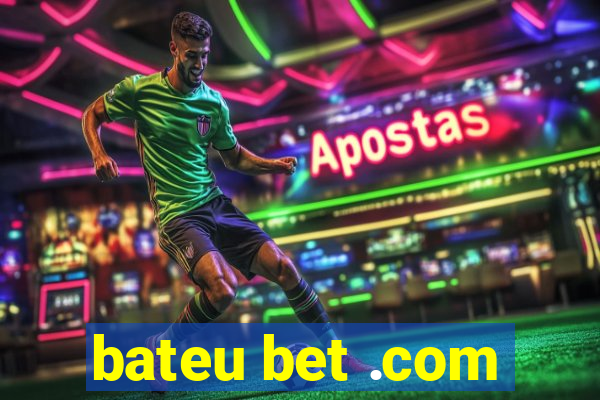 bateu bet .com