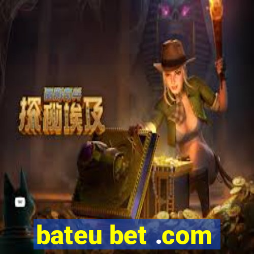 bateu bet .com