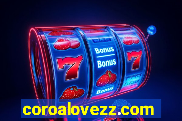 coroalovezz.com