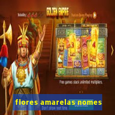 flores amarelas nomes