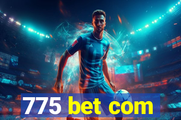 775 bet com