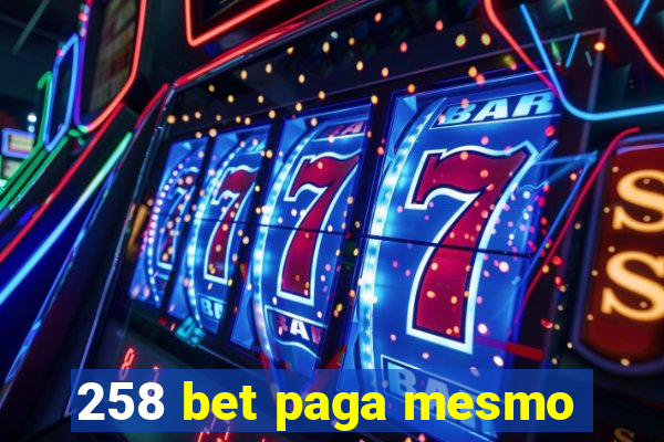 258 bet paga mesmo