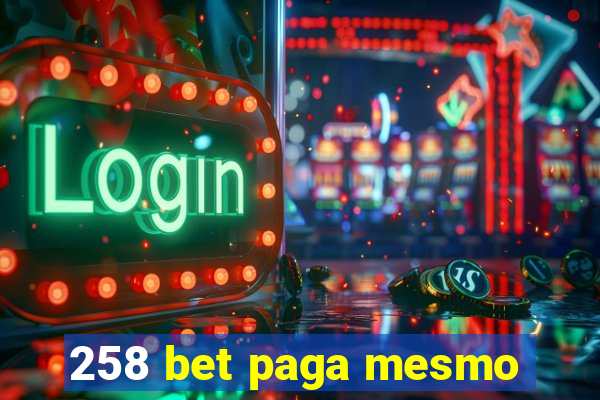 258 bet paga mesmo